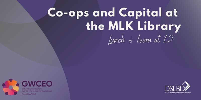Co-ops and Capital at MLK LIbrary DSLBD graphic
